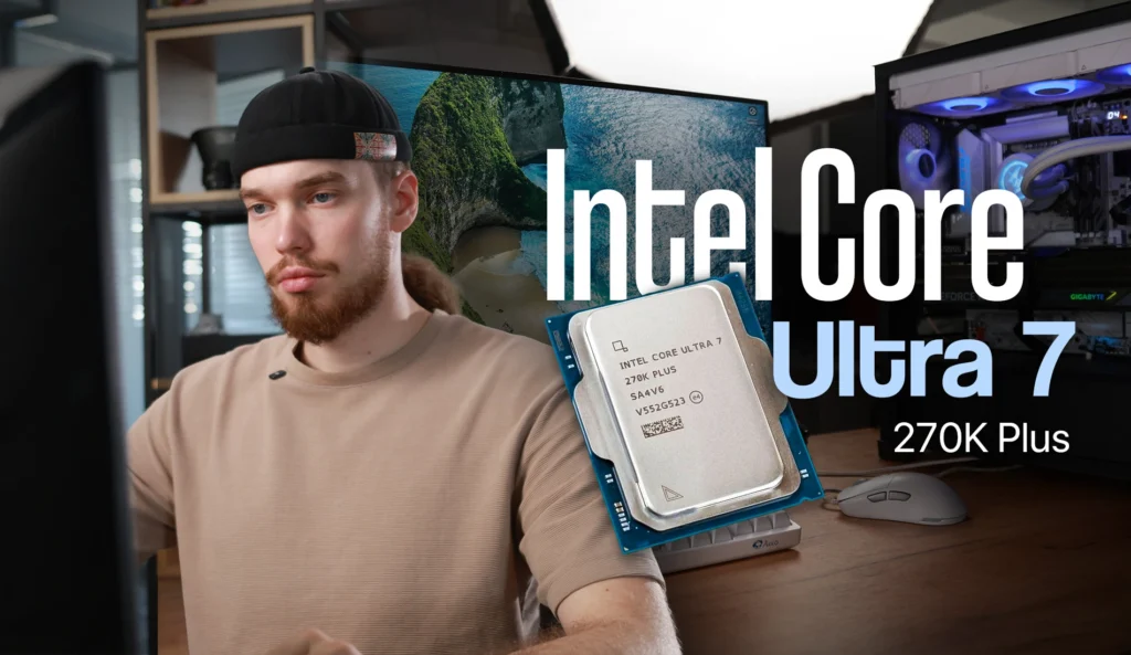 Новый процессор Intel®️ Core Ultra 7 processor 270K Plus – феникс расправляет крылья